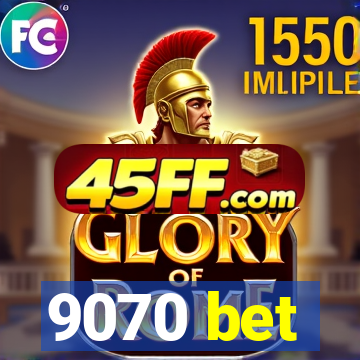 9070 bet